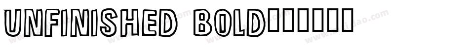 Unfinished Bold字体转换